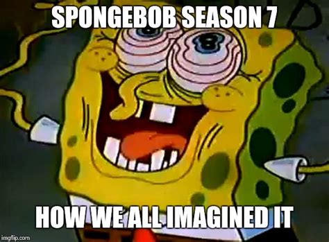 really, new spongebob is bad. - Imgflip