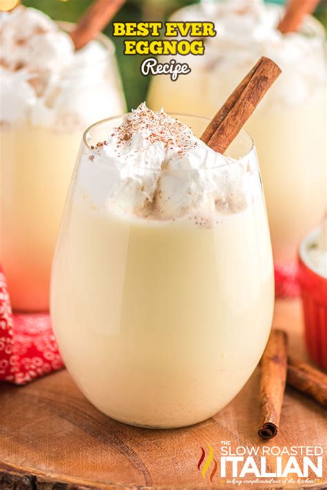 Best Ever Eggnog Recipe - The Slow Roasted Italian