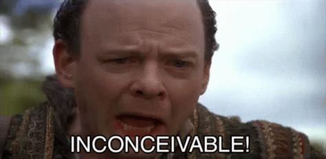 Inconceivable Princessbride GIF - Inconceivable Princessbride ...