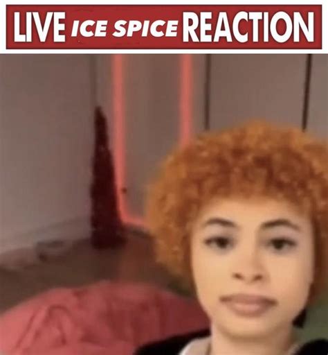 Live Ice Spice Reaction | Ice Spice | Know Your Meme