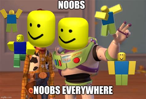 Noobs Noobs Everywhere - Imgflip