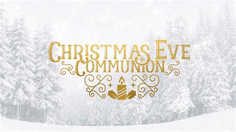 Christmas Eve Communion – Grace Assembly