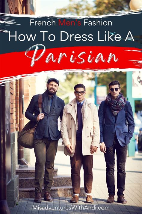 French Men’s Fashion - How To Dress Like A Parisian Man