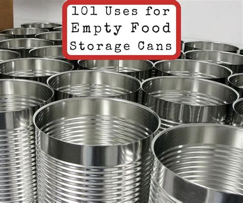 101 Uses for Empty Food Storage Cans - SHTF Prepping & Homesteading Central