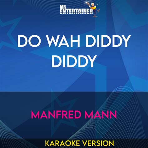 Do Wah Diddy Diddy - Manfred Mann (Karaoke Version) from Mr Entertainer ...