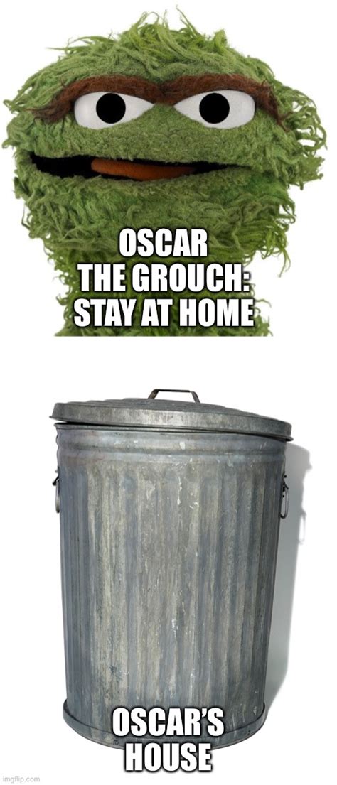 Image tagged in oscar the grouch - Imgflip