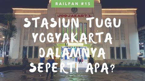 Stasiun Tugu Jogja Yogyakarta! Stasiun Kereta Api Paling Keren Di ...