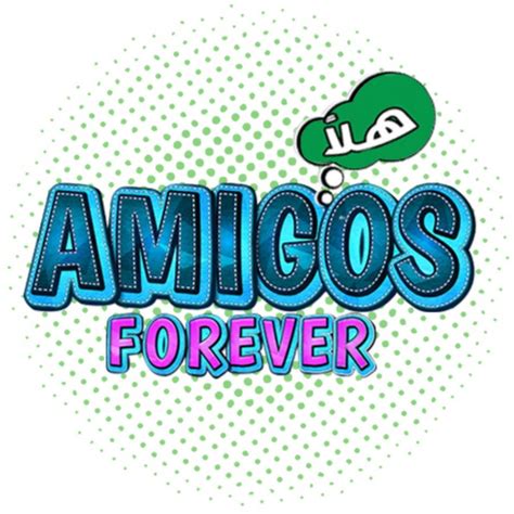 AMIGOS FOREVER! Arabic | Youtube, Forever, Amigos