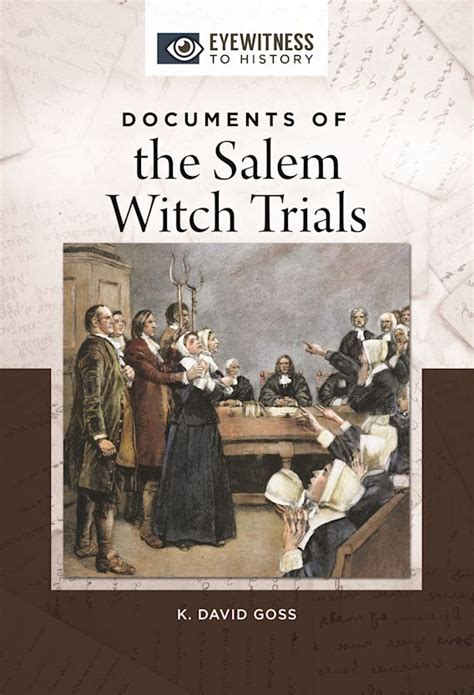 Documents of the Salem Witch Trials: : Eyewitness to History K. David ...