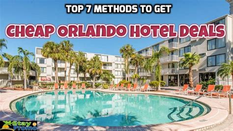 Top 7 Methods to Get Cheap Orlando Hotel Deals | StayPromo