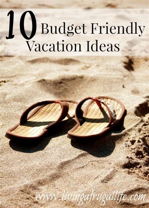 10 Budget Friendly Vacation Ideas