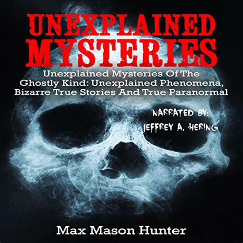 Unexplained Mysteries of the Ghostly Kind: Unexplained Phenomena ...