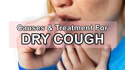 DRY COUGH - Here Are The Causes & Treatment For Dry Cough