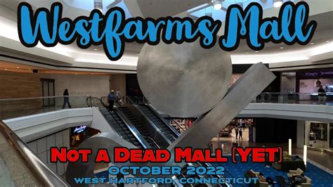 Westfarms Mall: Not a Dead Mall (Yet). Full Walkthrough. October 2022 ...