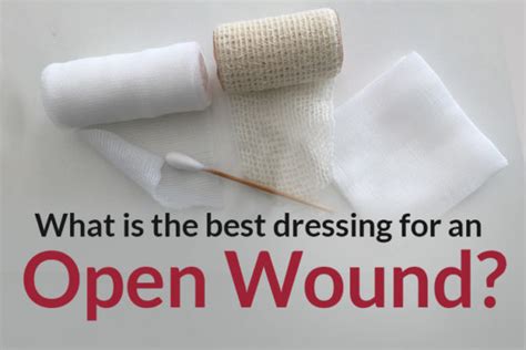 Best Dressings for Treating Open Wounds—Home Care Delivered