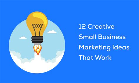 12 Creative Small Business Marketing Ideas That Work