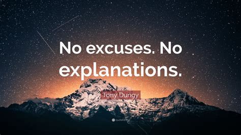 Tony Dungy Quote: “No excuses. No explanations.” (7 wallpapers ...