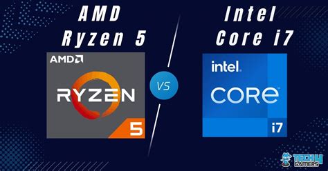 AMD Ryzen 5 Vs Intel Core i7: Our Analysis - Tech4Gamers