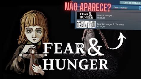 FEAR & HUNGER NÃO APARECE NA STEAM? (COMO RESOLVER) - YouTube