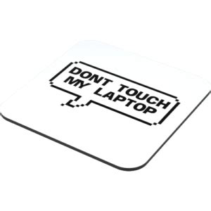 Don't Touch My Laptop - Just Stickers : Just Stickers