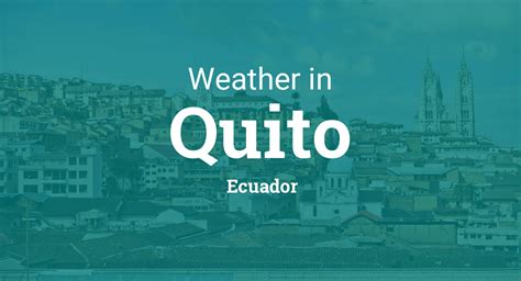 Weather for Quito, Ecuador