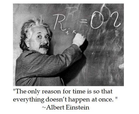 Albert Einstein on Time | Einstein, Albert einstein, Albert einstein ...