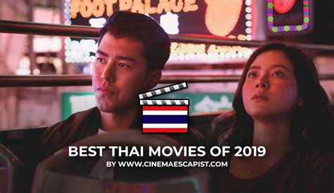 The 8 Best Thai Movies of 2019 | Cinema Escapist