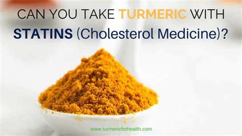 Does Turmeric Interact with Statins ? (Cholesterol Medication)