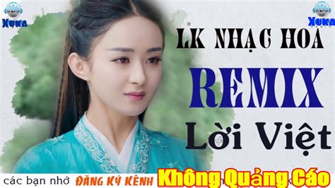 Nhạc Hoa Lời Việt | Remix cực Hay - YouTube