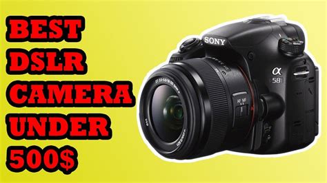 Best DSLR Camera Under $500 in 2018 | Top 10 Best DSLR Camera Under ...