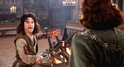 "Hello. My name is Inigo Montoya. You killed my father. PREPARE TO DIE ...