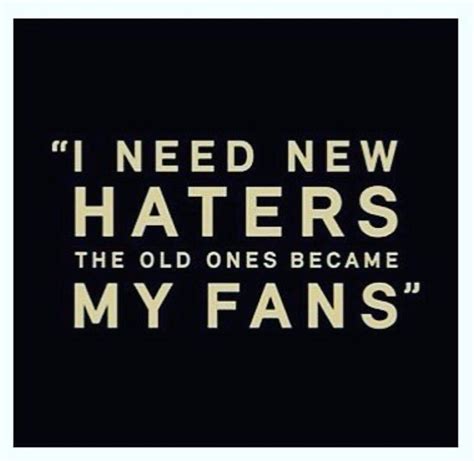 Quotes and Sayings about Haters. Funny Haters Meme &, Haters Gonna Hate ...