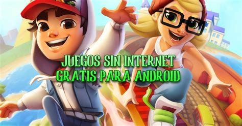 24 juegos sin Internet gratis para Android que debes probar - Liga de ...