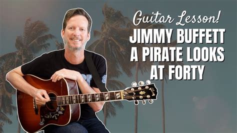 Jimmy Buffett - A Pirate Looks at Forty - Guitar Lesson and Tutorial ...