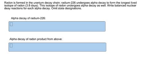 Solved Radon is formed in the uranium decay chain; | Chegg.com