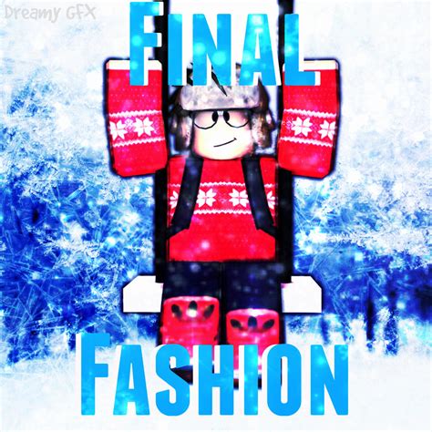 Final Fashion ROBLOX GFX by IIDreamWishesII on DeviantArt