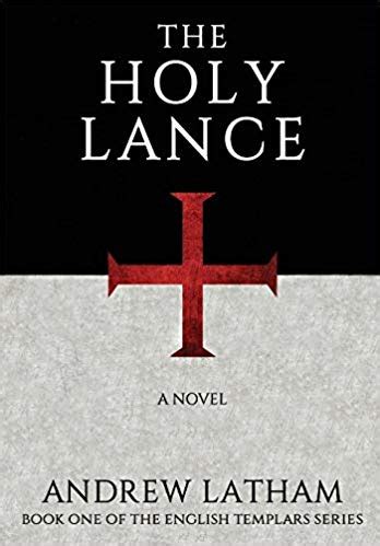 The Holy Lance, by Andrew Latham – castaliahouse.com