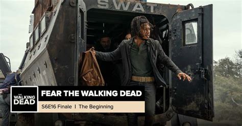 Fear the Walking Dead | Season 6, Episode 16 Recap: "The Beginning"