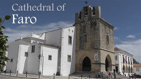 ALGARVE: Cathedral of Faro / Sé de Faro (Portugal) - YouTube