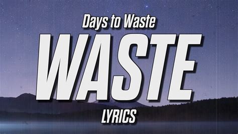 Days to Waste - waste my time (Lyrics) - YouTube