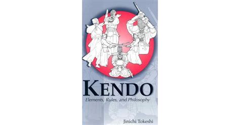 Kendo: Elements, Rules, and Philosophy by Jinichi Tokeshi