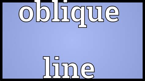 Oblique line Meaning - YouTube