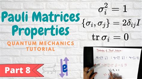 PROPERTIES of PAULI MATRICES - Tutorial series on Spin [Part 8] - YouTube