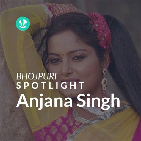 Anjana Singh - Spotlight - Latest Bhojpuri Songs Online - JioSaavn