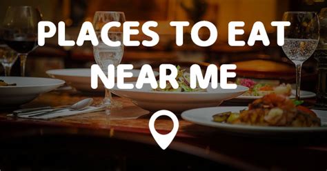 PLACES TO EAT NEAR ME - Points Near Me