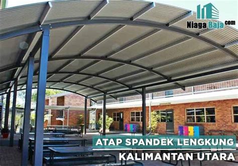 Harga Atap Spandek Lengkung Kalimantan Utara Terbaru 2024