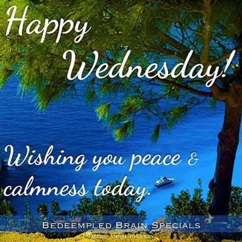 Happy Wednesday Wishing You Piece And Calmness Today | Happy wednesday ...