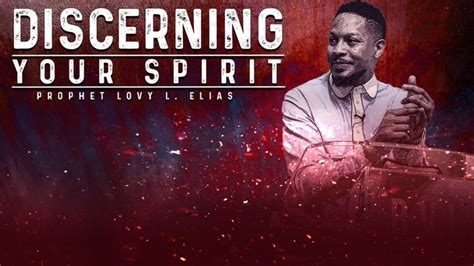 DISCERNING YOUR SPIRIT | BY PROPHET LOVY L. ELIAS | Discernment ...