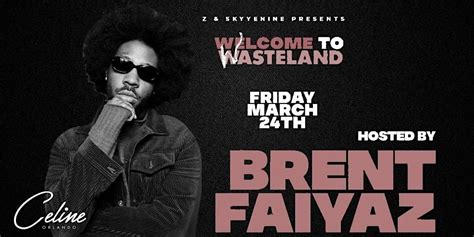 Welcome to Wasteland with BRENT FAIYAZ, Celine, Orlando, 24 March to 25 ...