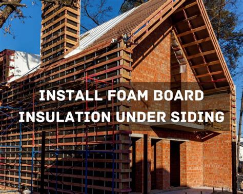 Easy Guide to Install Foam Board Insulation Under Siding - The Recipe ...